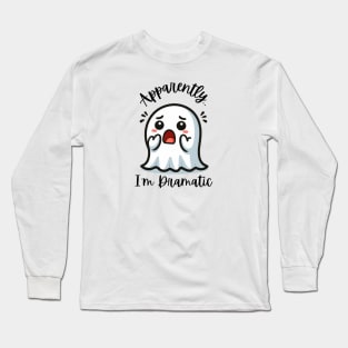 Apparently, I’m Dramatic Long Sleeve T-Shirt